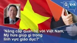 Nâng cấp quan hệ với Việt Nam, Mỹ hứa giúp gì trong lĩnh vực giáo dục?