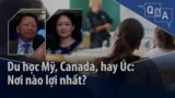 Du học Mỹ, Canada, hay Úc: Nơi nào lợi nhất?