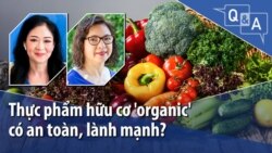 Thực phẩm hữu cơ 'organic' có an toàn, lành mạnh? 