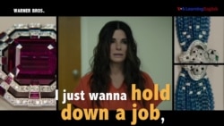 Học tiếng Anh qua phim ảnh: Hold down a job - Phim Ocean’s 8 (VOA)