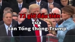 72 giờ đầu tiên của tân Tổng thống Trump