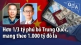 Hơn 1/3 các nhà tỷ phú rời bỏ Trung Quốc, mang theo 1.000 tỷ đô la